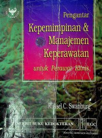 Pengantar Kepemimpinan & Manajemen Keperawatan untuk Perawat Klinis