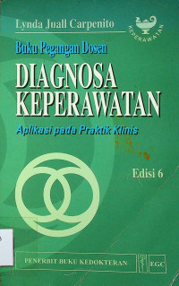 Buku Pegangan Dosen DIAGNOSA KEPERAWATAN : Applikasi pada Praktik Klinis, Edisi 6