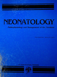 NEONATALOGY : Pathophysiology and Manaement of the Newborn, FOURTH EDITION