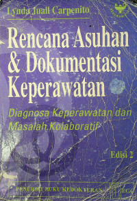 Rencana Asuhan & Dokumentasi Keperawatan : Diagnosa Keperawatan dan Masalah Kolaboratif, Edisi 2