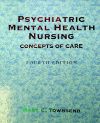 PSYCHIATRIC MENTAL HEALTH NURSING CONCEPTS OF CARE, FOURTH EDITION