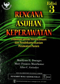 RENCANA ASUHAN KEPERAWATAN : Pedoman Untuk Perencanan dan Pendokumentasian Perawatan Pasien, Edisi 3