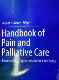 Handbook of Pain and Palliative Care : Biobehavioral Approaches for the Life Course