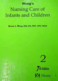 Wong’s Nursing Care of Infants and Children 2, 7th Edition