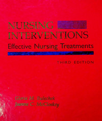 NURSING INTERVENTIONS: Effective Nursing Treatments, THIRD EDITION