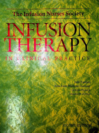 INFUSION THERAPY IN CLINICAL PRACTICE: The Infusion Nurses Society, SECOND EDITION