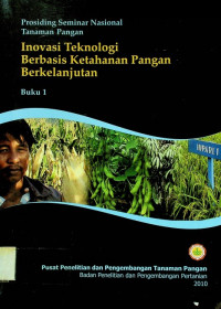 Prosiding Seminar Nasional Tanaman Pangan : Inovasi Teknologi Berbasis Ketahanan Pangan Berkelanjutan