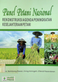 Panel Petani Nasional : REKONSTRUKSI AGENDA PENINGKATAN KESEJAHTERAAN PETANI