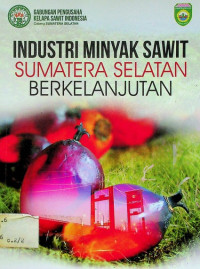 INDUSTRI MINYAK SAWIT SUMATERA SELATAN BERKELANJUTAN