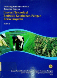 Prosiding Seminar Nasional Tanaman Pangan : Inovasi Teknologi Berbasis Ketahanan Pangan Berkelanjutan Buku 2