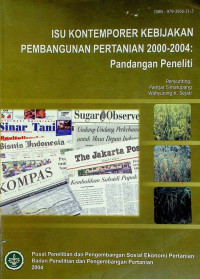 ISU KONTEMPORER KEBIJAKAN PEMBANGUNAN PERTANIAN 2000-2004 : Pandangan Peneliti