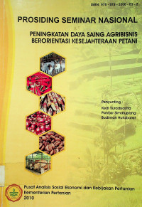 PROSIDING SEMINAR NASIONAL : PENINGKATAN DAYA SAING AGRIBINSI BERORIENTASI KESEJAHTERAAN PETANI