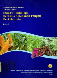Prosiding Seminar Nasional Tanaman Pangan : Inovasi Teknologi Berbasis Ketahanan Pangan Berkelanjutan : Buku 3
