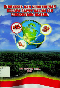 INDONESIA DAN PERKEBUNAN KELAPA SAWIT DALAM ISU LINGKUINGAN GLOBAL