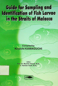 Guide for Sampling and Identification of Fish Larvae in the Straits of Mallaca