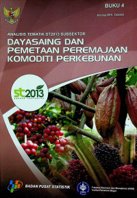 ANALISIS TEMATIK ST2013 SUBSEKTOR : DAYASAING DAN PEMETAAN PEREMAJAAN KOMODITI PERKEBUNAN, BUKU 4