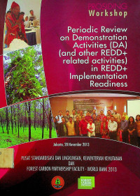 PROSIDING Workshop : Periodic Review on Demonstration Activities (DA) (and other REDD+related activities) in REDD+Implementation Readiness