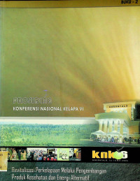 PROSIDING KONPERENSI NASIONAL KELAPA VI : Revitalisasi Perkelapaan Melalui Pengembangan Produk Kesehatan dan Energi Alternatif