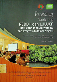 Prosiding Workshop REDD+ dan LULUCF dari Bonn menuju Warsaw dan Progres di dalam Negeri