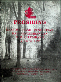 PROSIDING EKSPOSE HASIL PENELITIAN DAN PENGEMBANGAN BTR PALEMBANG 12 Maret 1998