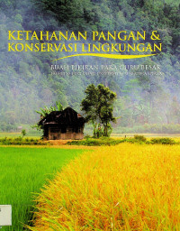 KETAHANAN PANGAN & KONSERVASI LINGKUNGAN : BUAH PIKIRAN PARA GURU BESAR FAKULTAS PERTANIAN UNIVERSITAS SUMATERA UTARA