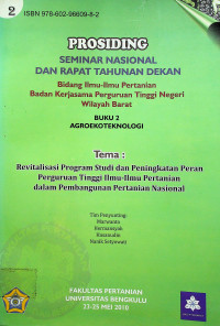 PROSIDING SEMINAR NASIONAL DAN RAPAT TAHUNAN DEKAN Bidang Ilmu-Ilmu Pertanian, Badan Kerjasama Perguruan Tinggi Negeri Wilayah Barat, BUKU 2 AGROEKOTEKNOLOGI