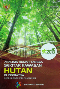 ANALISIS RUMAH TANGGA SEKITAR KAWASAN HUTAN DI INDONESIA: HASIL SURVEI KEHUTANAN 2014