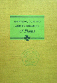 SPRAYING, DUSTING AND FUMIGATING of Plants