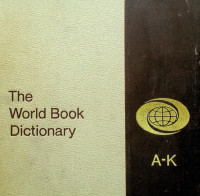 The World Book Dictionary A-K, Volume One