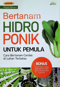 Bertanam HIDROPONIK UNTUK PEMULA : Cara Bertanam Cerdas di Lahan Terbatas