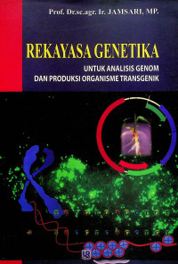 REKAYASA GENETIKA UNTUK ANALISIS GENOM DAN PRODUKSI ORGANISME TRANSGENIK