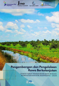 Pengembangan dan Penglolaan Rawa Berkelanjutan : DIREKTORAT PENGAIRAN DAN IRIGASI KEMENTERIAN PPN/BAPPENAS-2020