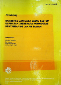 Prosiding EFISIENSI DAN DAYA SAING SISTEM USAHATANI BEBERAPA KOMODITAS PERTANIAN DI LAHAN SAWAH