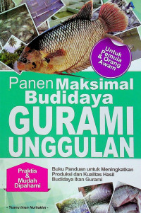 Panen Maksimal Budidaya GURAMI UNGGULAN