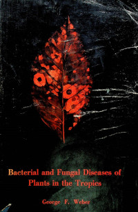 Bacterial and Fungal Diseases of Plants in the Tropis