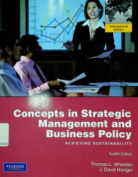 Concepts in Strategic Management and Business Policy : ACHIEVING SUSTAINABILITY, Twelfth Edition