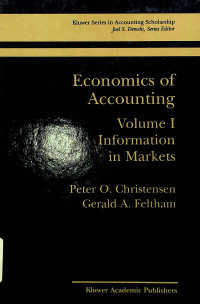 Economics of Accounting Volume 1, Information in Markets