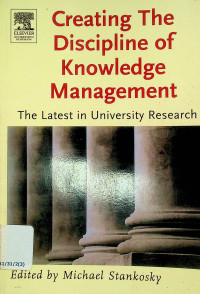 Creating The Discipline of Knowledge Management : The Latest in University Research