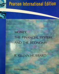 MONEY, THE FINANCIAL SYSTEM, AND THE ECONOMY, SIXTH EDITION