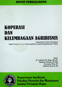 KOPERASI DAN KELEMBAGAAN AGRIBISNIS: Koperasi dan Peran Pentingnya Dalam Pengembangan Sistem Agribisnis yang Mensejahterakan Petani