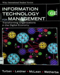 INFORMATION TECHNOLOGY FOR MANAGEMENT: Transforming Organizations in the Digital Economy, 6E