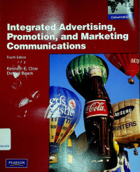 Integrated Advertising, Promotion, and Marketing Communications, Fourth Edition