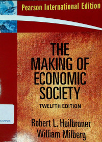 THE MAKING OF ECONOMIC SOCIETY, TWELFTH EDITION