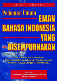 Pedoman Umum EJAAN BAHASA INDONESIA YANG DISEMPURNAKAN