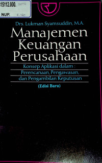 Manajemen Keuangan Perusahaan, Konsep Aplikasi dalam: Perencanaan, Pengawasan, dan Pengambilan Keputusan (Edisi Baru)