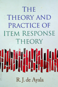 THE THEORY AND PRACTICE OF ITEM RESPONSE THEORY