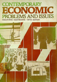 CONTEMPORARY ECONOMIC PROBLEMS AND ISSUES, FIFTH EDITION