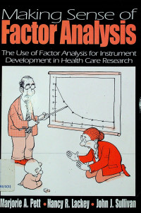 Making Sense of Factor Analysis: The Use Factor Analysis for Instrument Development in Health Care Research