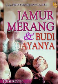 JAMUR MERANG & BUDIDAYANYA, EDISI REVISI