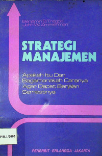 STRATEGI MANAJEMEN: Apakah itu Dan Bagaimanakah Caranya Agar Dapat Berjalan Semestinya